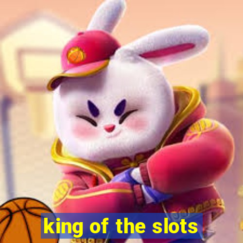 king of the slots